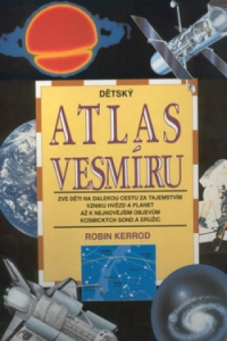Könyv Dětský atlas vesmíru Robin Kerrod