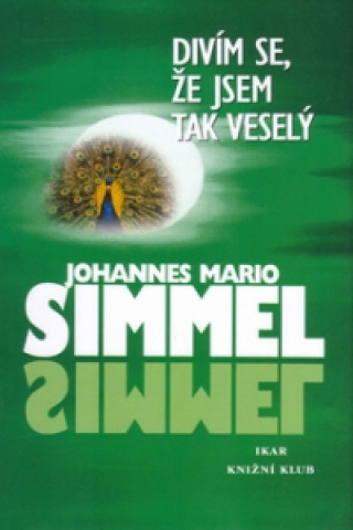 Könyv Divím se, že jsem tak veselý Johannes Mario Simmel