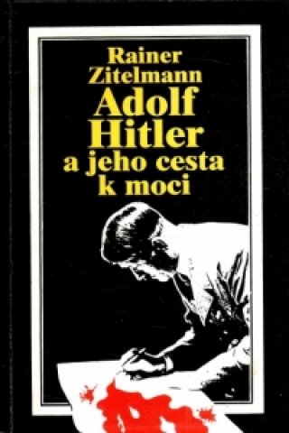 Könyv Hitler a jeho cesta k moci Rainer Zitelmann