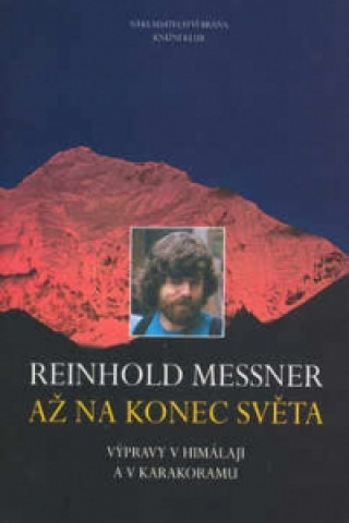 Carte Až na konec světa Reinhold Messner