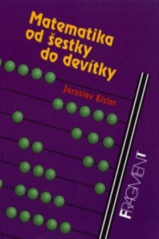 Könyv Matematika od šestky do devítky Jaroslav Eisler
