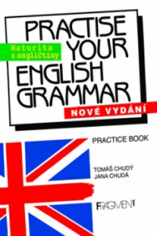 Carte Practise Your English Grammar Jana Chudá