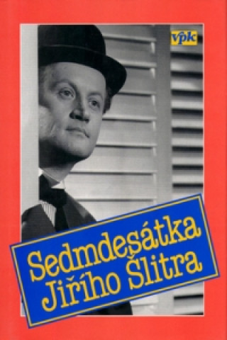 Könyv Sedmdesátka Jiřího Šlitra Jiří Šlitr