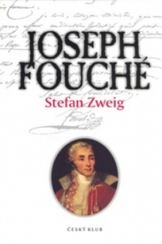 Könyv Josph Fouché Stefan Zweig