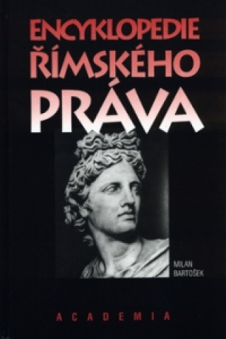 Könyv Encyklopedie římského práva Milan Bartošek