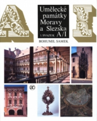 Könyv Umělecké památky Moravy a Slezska Bohumil Samek