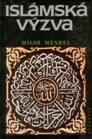 Könyv Islámská výzva Miloš Mendel