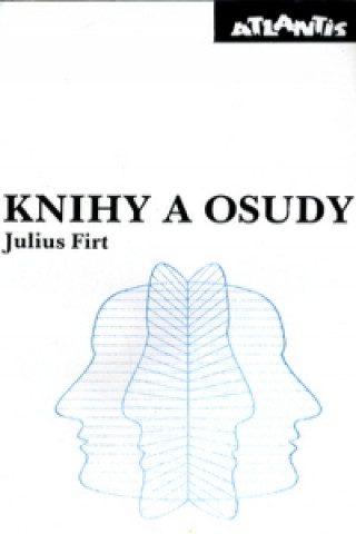 Könyv Knihy a osudy Julius Firt
