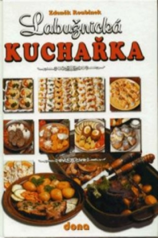 Könyv Labužnická kuchařka Zdeněk Roubínek