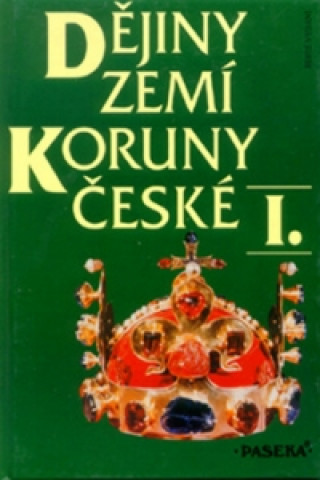Carte Dějiny zemí koruny české  I.+ II. Ladislav Horáček