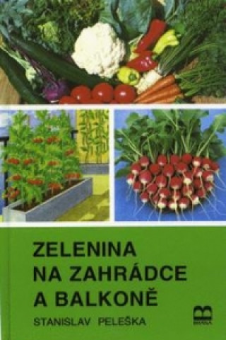 Carte Zelenina na zahrádce a balkóně Stanislav Peleška
