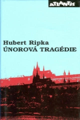 Kniha Únorová tragédie Hubert Ripka