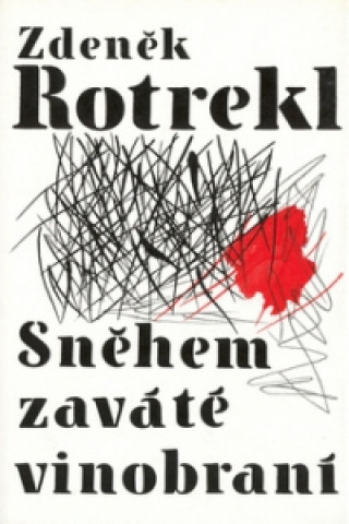 Kniha Sněhem zaváté vinobraní Zdeněk Rotrekl