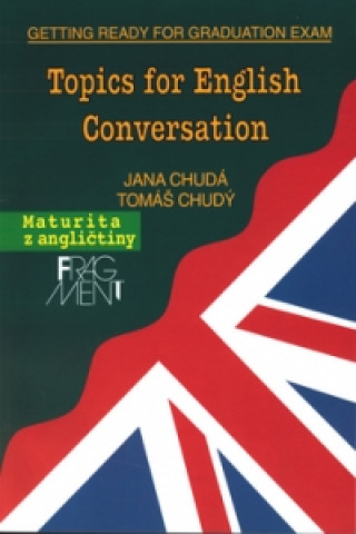 Carte Topics for English Conversation Jana Chudá