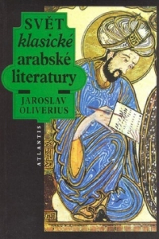 Book Svět klasické arabské literatury Jaroslav Oliverius