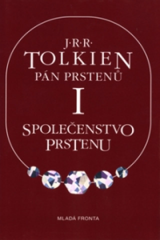 Carte Pán prstenů 1.: Společenstvo prstenu John Ronald Reuel Tolkien