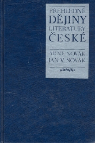 Carte Přehledné dějiny literatury české Arne Novák
