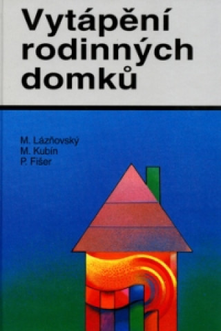 Książka Vytápění rodinných domků Miroslav Lázňovský