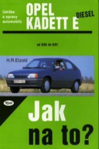 Kniha Opel Kadett diesel od 9/84 do 8/91 Hans-Rüdiger Etzold