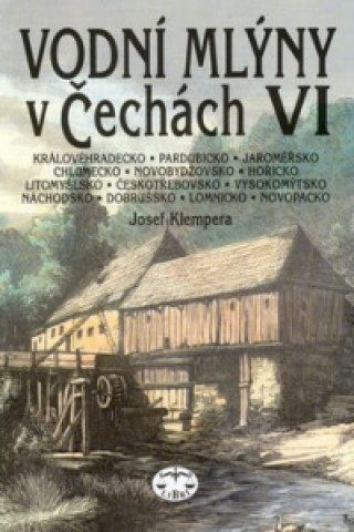 Kniha Vodní mlýny v Čechách VI. Josef Klempera