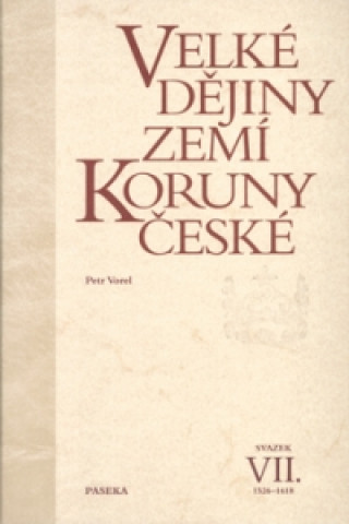Könyv Velké dějiny zemí Koruny české VII. Petr Vorel