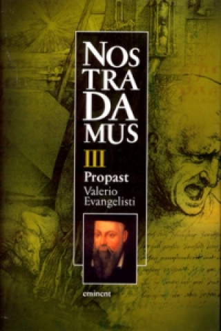 Kniha Nostradamus III. Propast Valerio Evangelisti