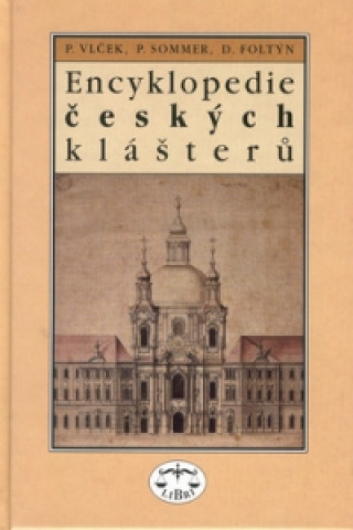 Kniha Encyklopedie českých klášterů Pavel Vlček
