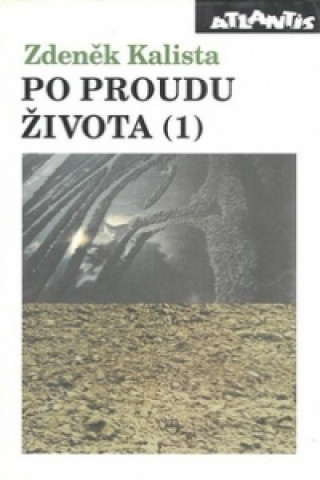 Carte Po proudu života (1) Zdeněk Kalista
