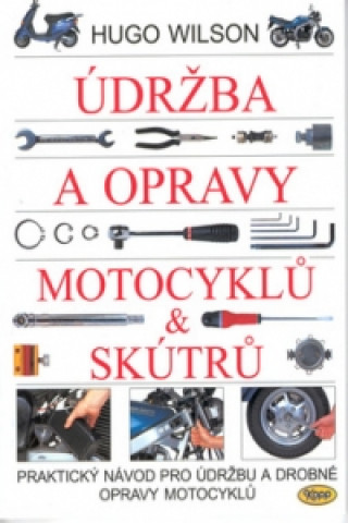 Könyv Údržba a opravy motocyklů a skútrů Hugo Wilson