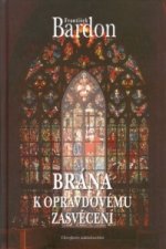 Kniha Brána k opravdovému zasvěcení František Bardon