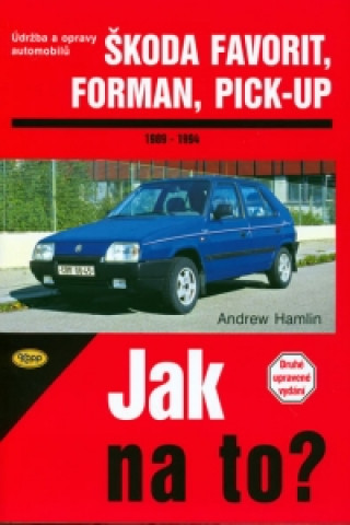 Книга Škoda Favorit, Forman, Pick-up 1989 - 1994 Andrew Hamlin