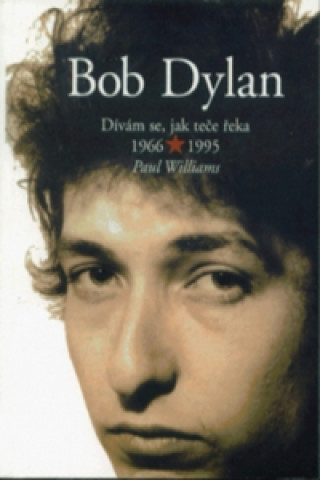 Knjiga Bob Dylan Paul Williams