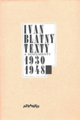 Könyv Texty a dokumenty 1930-1948 Ivan Blatný