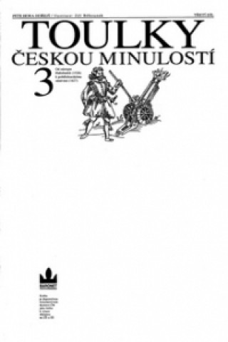 Kniha Toulky českou minulostí 3 Petr Hora-Hořejš