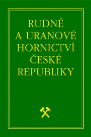 Kniha Rudné a uranové hornictví České republiky Jan Kafka