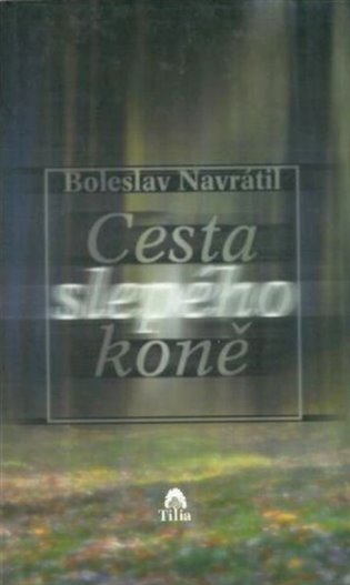 Книга Cesta slepého koně Boleslav Navrátil