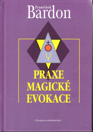 Carte Praxe magické evokace František Bardon