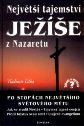 Book Největší tajemství Ježíše z Nazaretu Vladimír Liška