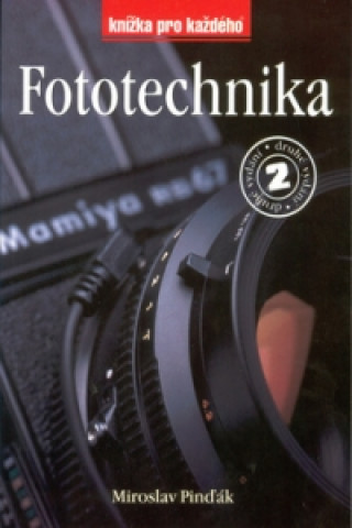 Knjiga Fototechnika 2.vydání Miroslav Pinďák