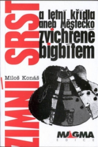 Kniha Zimní srst a letní křídla Miloš Konáš
