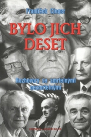 Livre Bylo jich deset - Rozhovory František Cinger