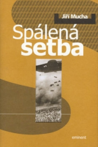 Книга Spálená setba Jiří Mucha