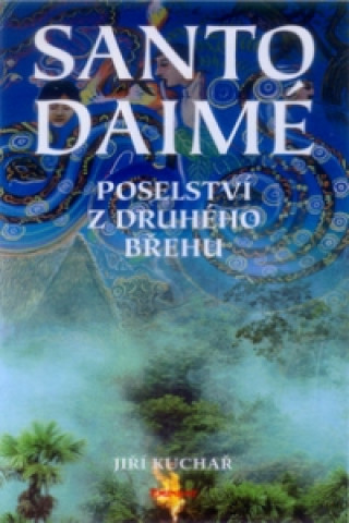 Kniha Santo Daimé Jiří Kuchař