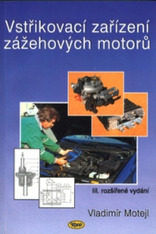 Kniha Vstřikovací zařízení zážehových motorů Vladimír Motejl