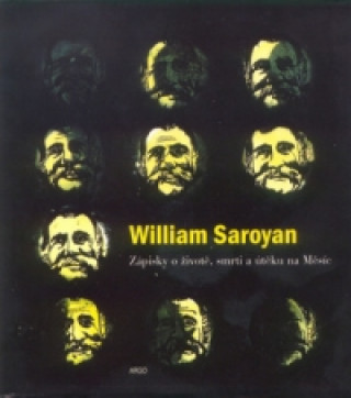 Kniha Zápisky o živ., smrti a ... William Saroyan