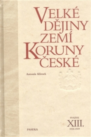 Kniha Velké dějiny zemí Koruny české XIII. Antonín Klimek