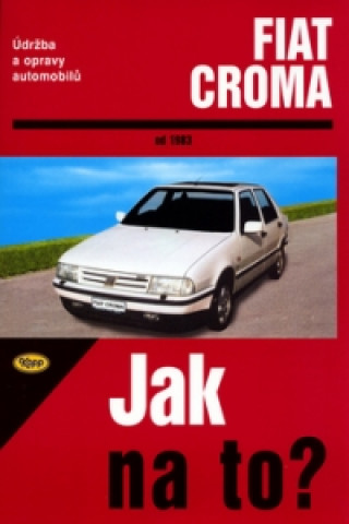 Книга Fiat Croma od 1983 Hans-Rüdiger Etzold