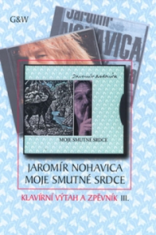 Kniha Moje smutné srdce Jaromír Nohavica