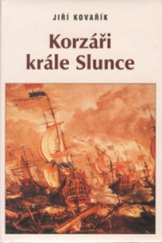 Book Korzáři krále Slunce Jiří Kovařík