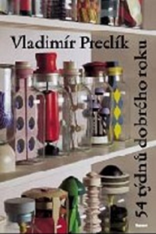 Книга 54 týdnů dobrého roku Vladimír Preclík